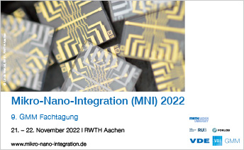 GMM-Fachtagung Mikro-Nano-Integration (MNI) 2022
